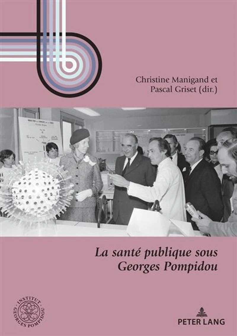 La santé publique sous Georges Pompidou: Politique, recherche et société (1962-1974)