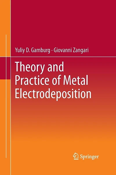 Theory And Practice Of Metal Electrodeposition