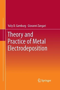 Theory And Practice Of Metal Electrodeposition