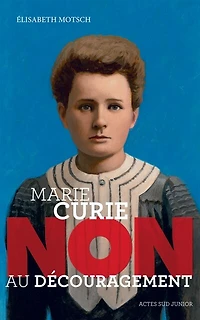 Marie Curie: non au découragement