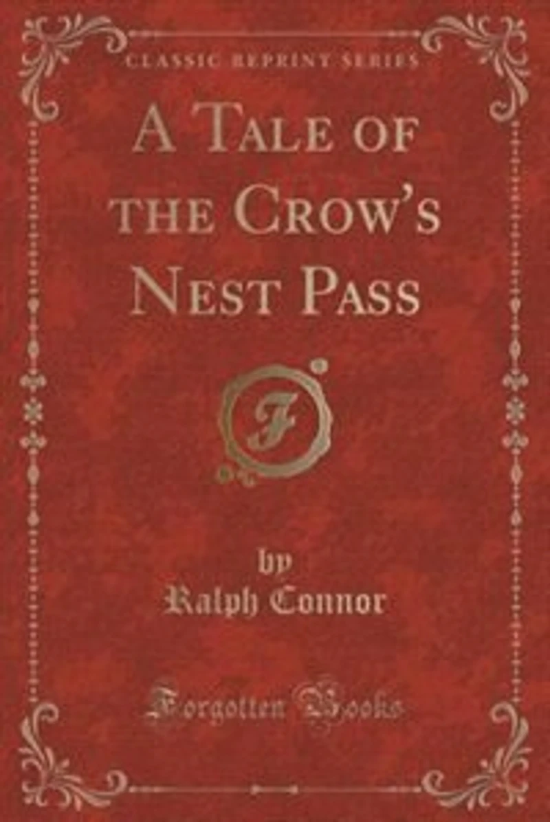 A Tale of the Crow's Nest Pass (Classic Reprint)