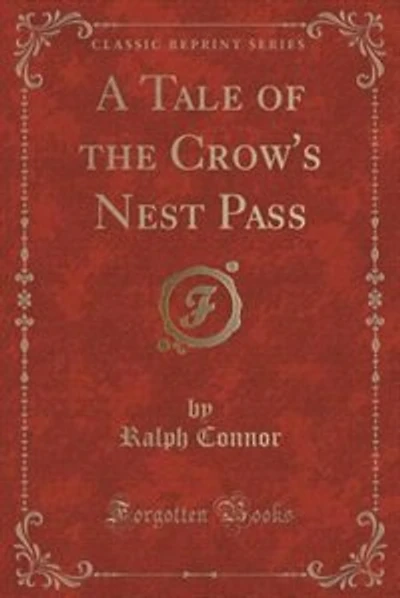 A Tale of the Crow's Nest Pass (Classic Reprint)