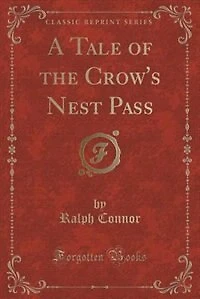 A Tale of the Crow's Nest Pass (Classic Reprint)