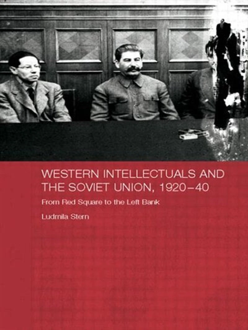 Western Intellectuals and the Soviet Union, 1920-40: From Red Square to Left Bank