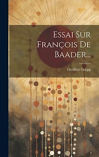 Essai Sur François De Baader