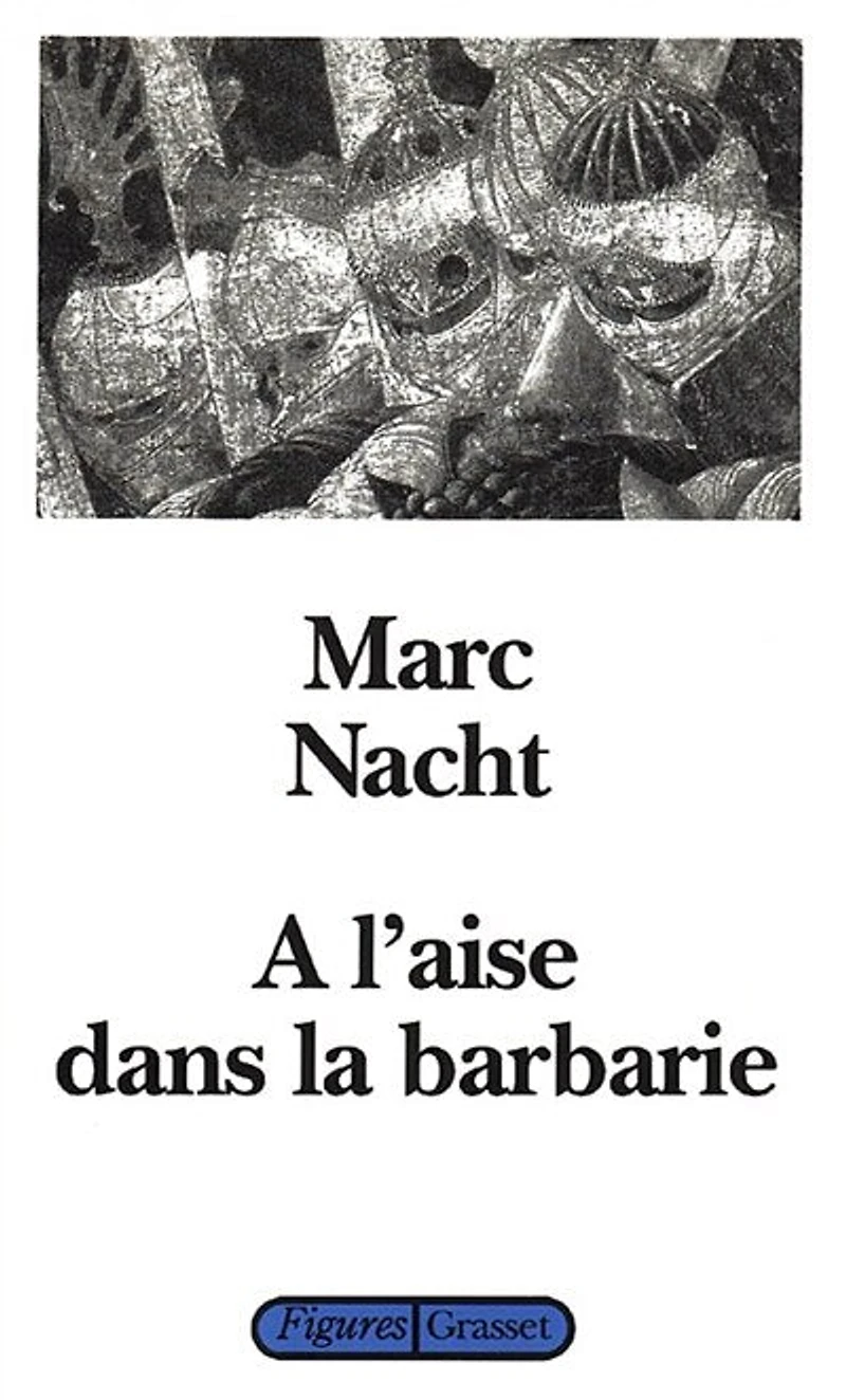 A l'aise dans la barbarie: essai sur le traumatisme et pulsion de mort