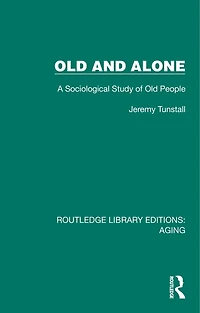 Old and Alone: A Sociological Study of People