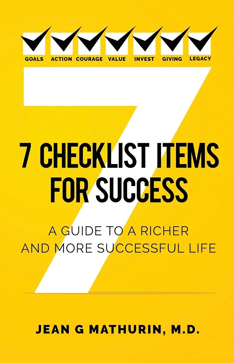 7 Checklist Items for Success: a Guide to Richer and More Successful Life