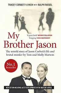 My Brother Jason: The Untold Story of Jason Corbett's Life and Brutal Murder by Tom and Molly Martens