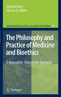The Philosophy and Practice of Medicine Bioethics: A Naturalistic-Humanistic Approach