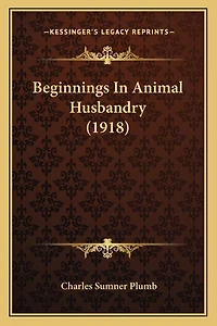 Beginnings In Animal Husbandry (1918)