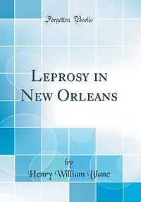 Leprosy New Orleans (Classic Reprint)