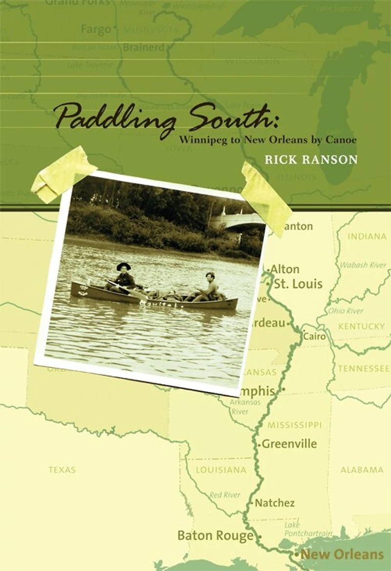 Paddling South: Winnipeg to New Orleans by Canoe