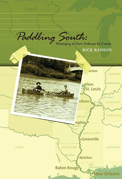 Paddling South: Winnipeg to New Orleans by Canoe