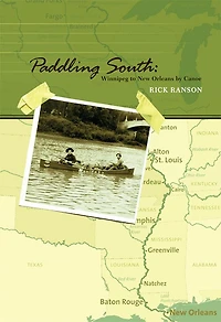 Paddling South: Winnipeg to New Orleans by Canoe