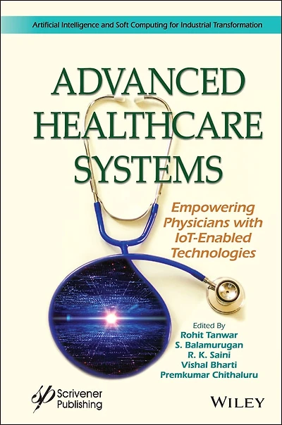 Advanced Healthcare Systems: Empowering Physicians With Iot-enabled Technologies