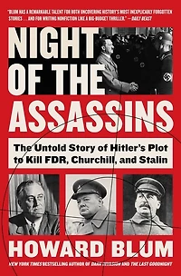 Night of The Assassins: Untold Story Hitler's Plot to Kill FDR, Churchill, and Stalin