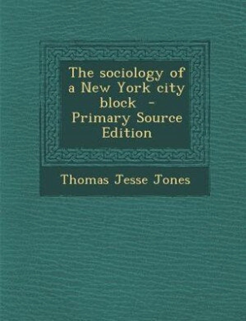 The Sociology of a New York City Block (Classic Reprint)