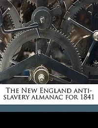 The New England Anti-slavery Almanac for 1841