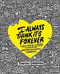 I Always Think It's Forever: A Love Story Set Paris as Told by an Unreliable but Earnest Narrator (A Memoir)