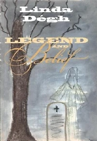 Legend and Belief: Dialectics Of A Folklore Genre