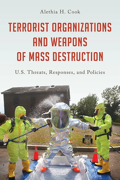 Terrorist Organizations and Weapons of Mass Destruction: U.S. Threats, Responses, Policies