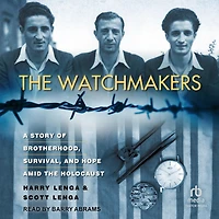 the Watchmakers: A Powerful WW2 Story of Brotherhood, Survival, and Hope Amid Holocaust