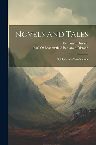 Novels and Tales: Sybil, Or, the Two Nations