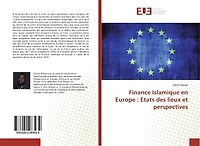 Finance Islamique en Europe: Etats des lieux et perspectives
