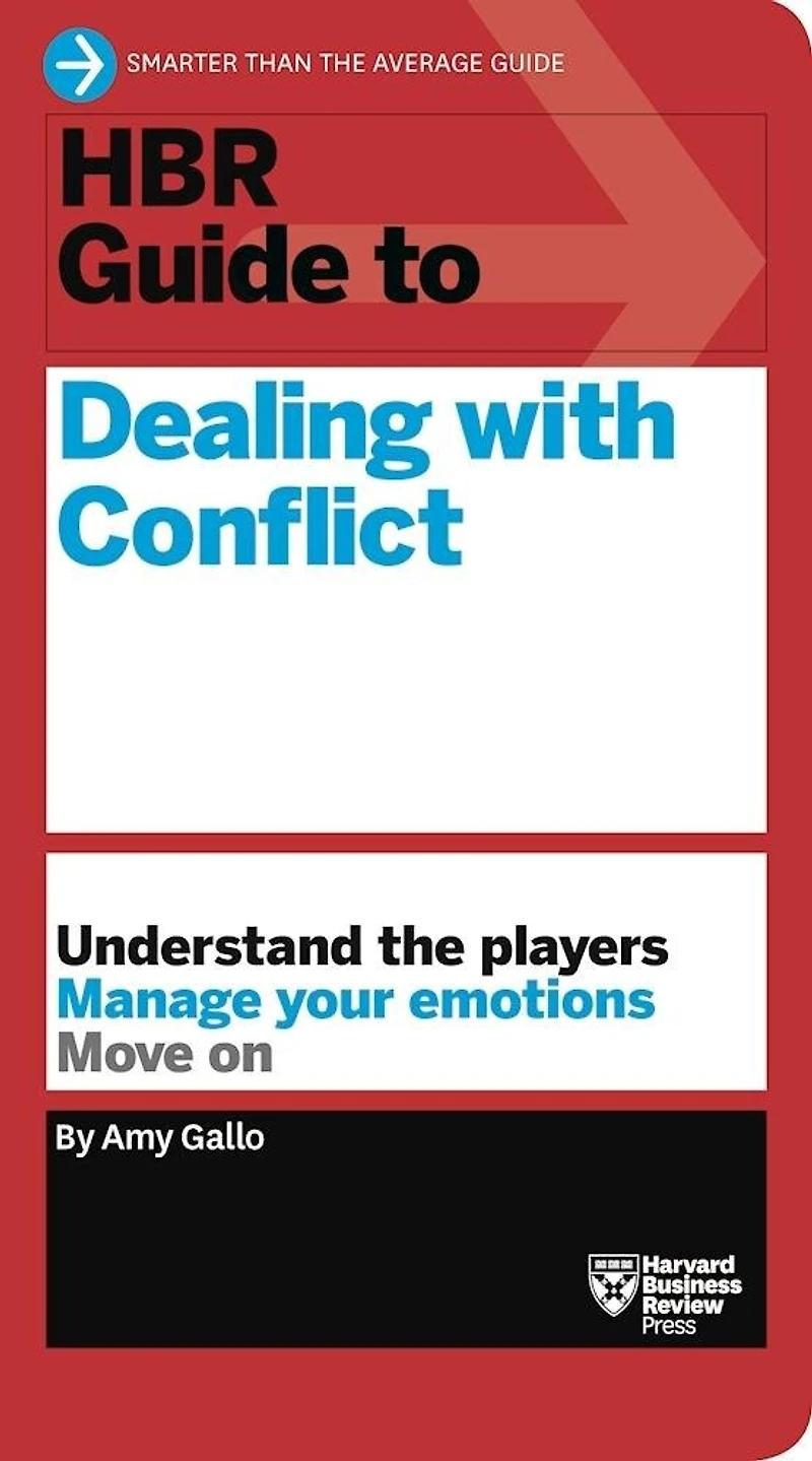 HBR Guide to Dealing with Conflict (HBR Series)
