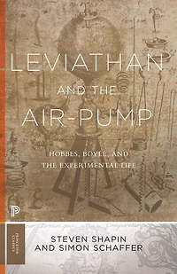 Leviathan and the Air-Pump: Hobbes, Boyle, Experimental Life