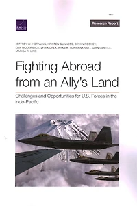 Fighting Abroad from an Ally’s Land: Challenges and Opportunities for U.S. Forces in the Indo-Pacific