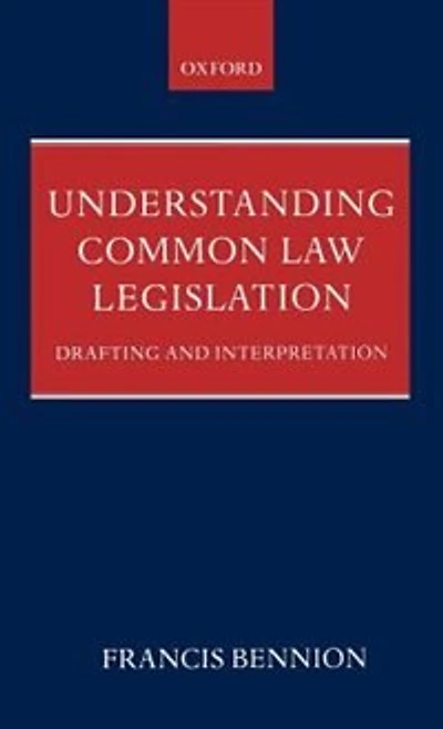Understanding Common Law Legislation: Drafting and Interpretation