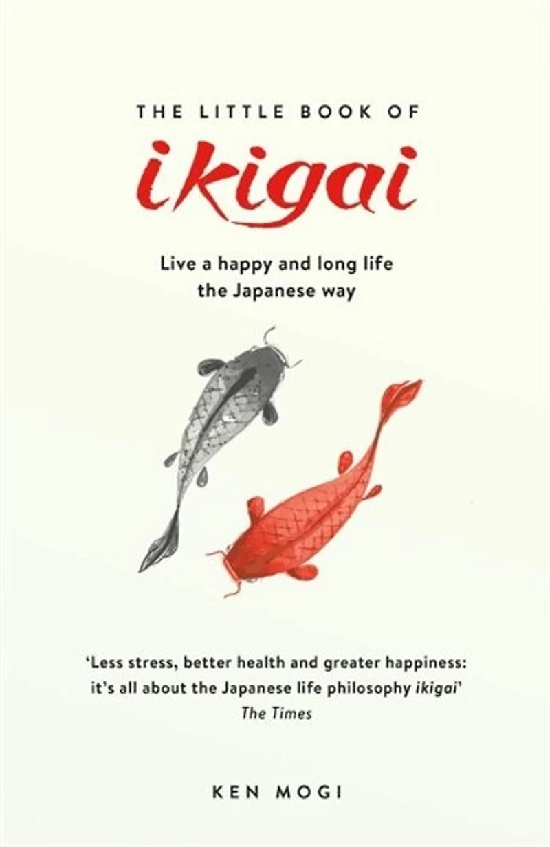 The Little Book of Ikigai: secret Japanese way to live a happy and long life