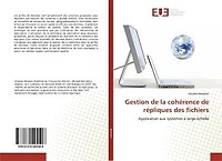 Gestion de la cohérence de répliques des fichiers: Application aux systèmes à large échelle