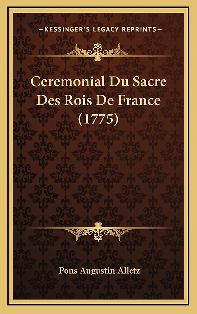 Ceremonial Du Sacre Des Rois De France (1775)