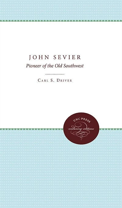 John Sevier: A Pioneer Of The Old Southwest