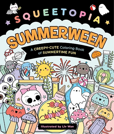 Squeetopia: Summerween: A Creepy-Cute Coloring Book of Summertime Fun