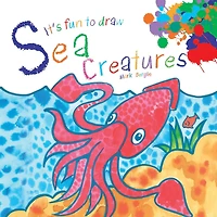 It's Fun to Draw Sea Creatures