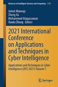 2021 International Conference On Applications And Techniques Cyber Intelligence: Intelligence (atci 2021) Volume 1