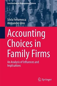 Accounting Choices Family Firms: An Analysis of Influences and Implications