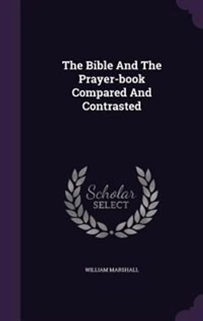 The Bible And Prayer-book Compared Contrasted
