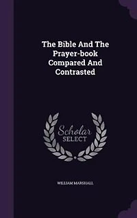 The Bible And Prayer-book Compared Contrasted