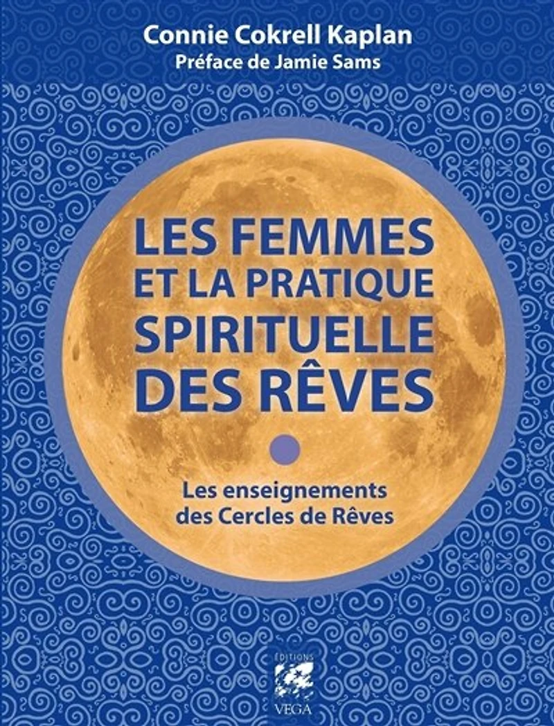les femmes et la pratique spirituelle des rêves: enseignements cercles de rêves