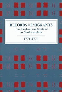 Records of Emigrants from England and Scotland to North Carolina, 1774-1775