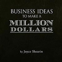 Business Ideas To Make A Million Dollars