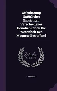 Offenbarung Natürlicher Einsichten Verschiedener Heimlichkeiten Die Wesenheit Des Magnets Betreffend
