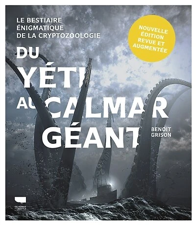 Du yéti au calmar géant: le bestiaire énigmatique de la cryptozoologie