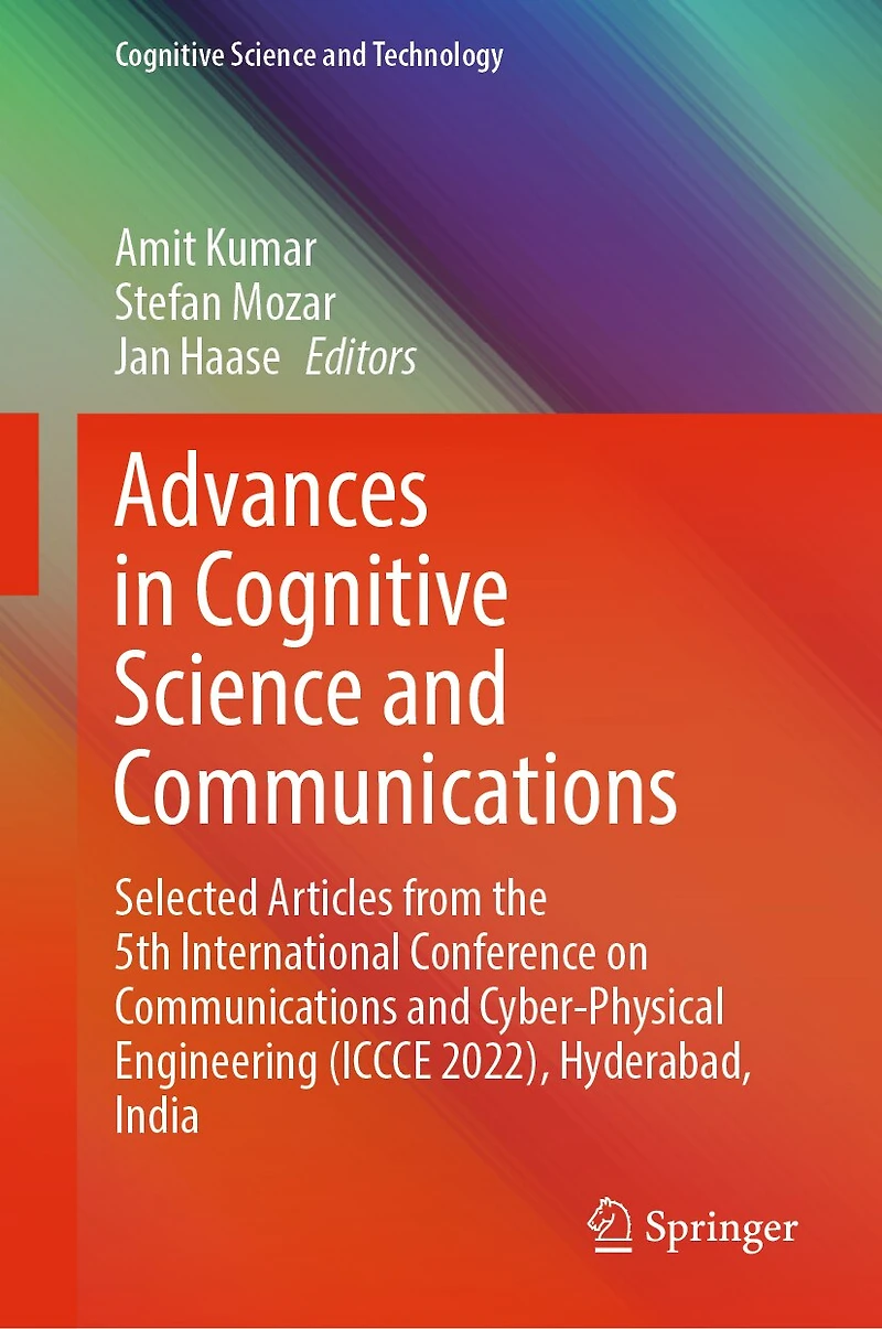 Advances Cognitive Science and Communications: Selected articles from the 5th International Conference on Communications Cyber-Physical Engineering (ICCCE 2022), Hyderabad, India
