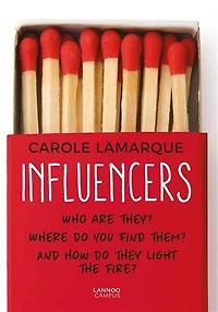 Influencers: Who Are They? Where Do You Find Them? And How Do They Light The Fire?